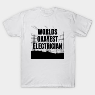 World okayest electrician T-Shirt